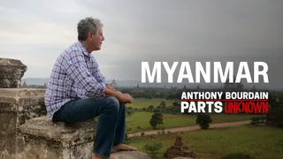 Anthony Bourdain: Parts Unknown: Myanmar